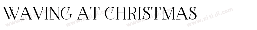 Waving at Christmas字体转换